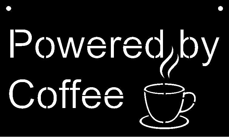 Schild "Powered by Coffee"